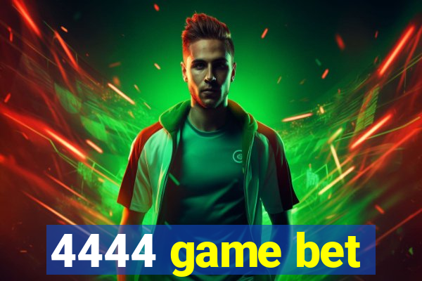 4444 game bet